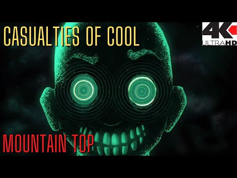 CASUALTIES OF COOL - Mountain Top (4K HD)