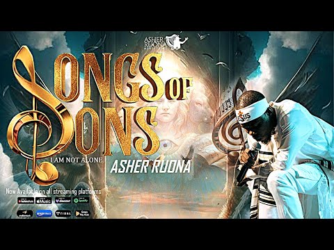 SONGS OF SONS {I AM NOT ALONE} || ASHER RUONA