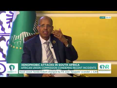 AU Condemns Xenophobic Attacks in South Africa as ‘Unacceptable’