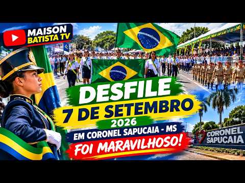 DESFILE DE 7 DE SETEMBRO 2026 EM CORONEL SAPUCAIA-MS | UMA CELEBRAÇÃO MARAVILHOSA! 🇧🇷