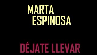 Marta Espinosa - Déjate llevar | Videoclip