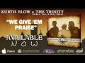 Kurtis Blow and The Trinity We Give' em Praise