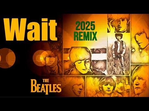 The Beatles  'WAIT'  Finally Gets The Stereo Mix It Always Deserved In This 2025 Remix #thebeatles