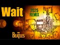 The Beatles  'WAIT'  Finally Gets The Stereo Mix It Always Deserved In This 2025 Remix #thebeatles
