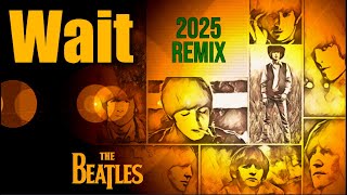 The Beatles  &#39;WAIT&#39;  Finally Gets The Stereo Mix It Always Deserved In This 2025 Remix #thebeatles