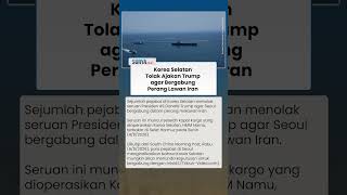 Kapal Terbakar di Hormuz, Korea Selatan Tolak Ajakan Trump agar Bergabung Perang Lawan Iran