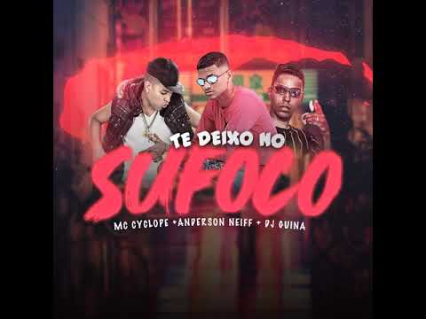 ANDERSON NEIFF, MC CYCLOPE, DJ GUINA - TE DEIXO NO SUFOCO