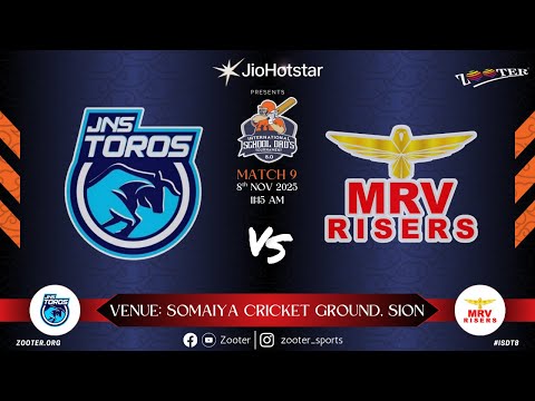JNS TOROS vs MRV RISERS | INTERNATIONAL SCHOOL DAD'S 8.0 | MATCH 9 | DAY 9