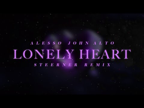 Alesso, John Alto - Lonely Heart (Steerner Remix)