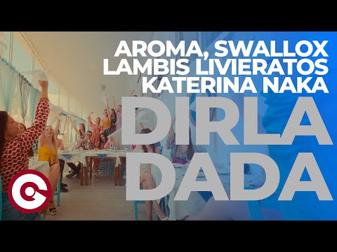 AROMA & SWALLOX feat. Lambis Livieratos, Katerina Naka – DirlaDaDa 4K Official