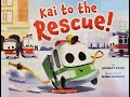 Kai To The Rescue Read Aloud By Audrey Penn