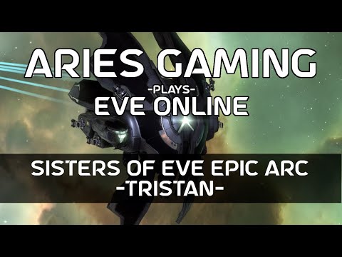 Aries Gaming 8 - EVE Online: Sisters of Eve Epic Arc (Tristan)