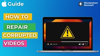 Guide— How to Repair Corrupted Videos in Mac?
