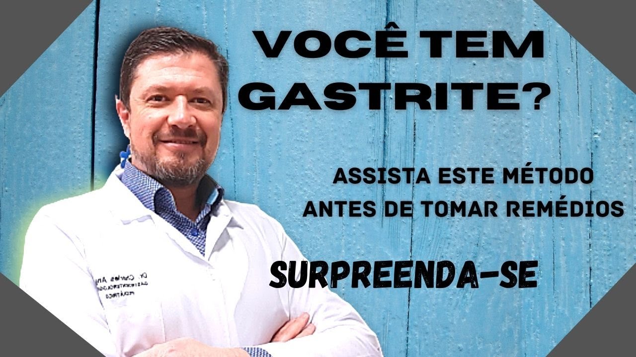 VOCÊ TEM GASTRITE ASSISTA ESTE MÉTODO ANTES DE TOMAR REMÉDIOS! SURPREENDA-SE
