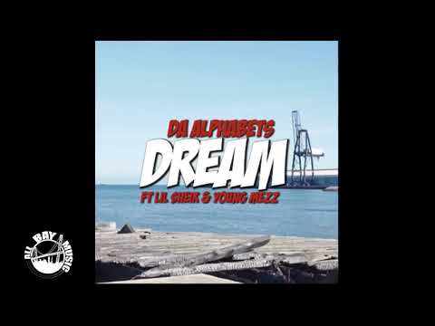 Da Alphabets - Dream ft Lil Shiek, Young Mezzy (Audio)