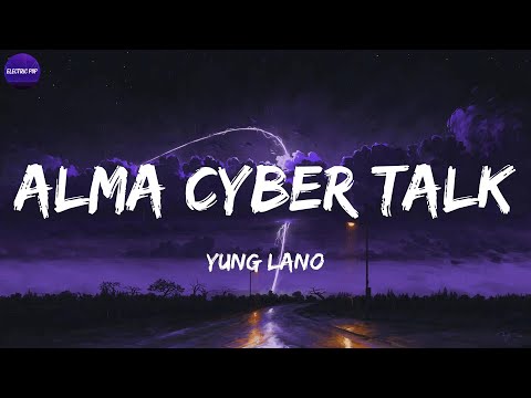 Yung Lano - Alma Cyber Talk (Lyrics)
