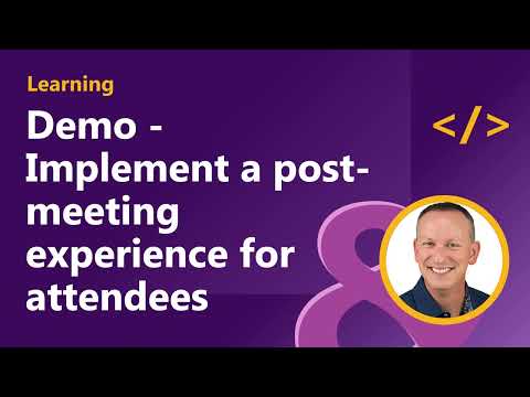 DEMO Implement a post meeting experience for attendees