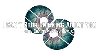 Bebe Rexha - I Can&#39;t Stop Drinking About You (Chainsmokers Remix) (Lyrics)