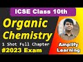 Organic Chemistry Full Chapter 2025 ICSE Chemistry Class 10th Exam