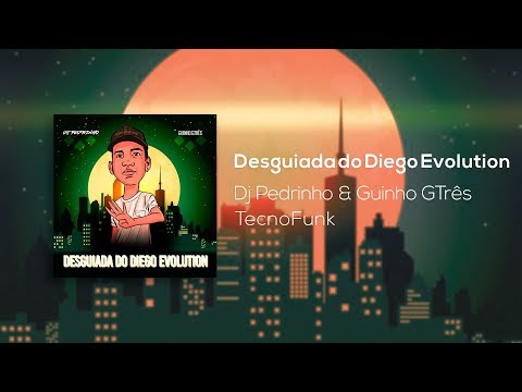 Dj Pedrinho & Guinho GTrês - Desguiada do Diego Evolution (Exclusiva) 2020