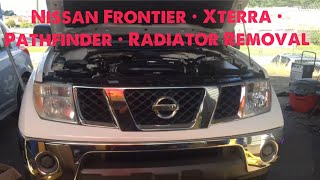 2005 2006 2007 ^ Nissan Frontier, Pathfinder, Xterra radiator removal (walkthrough )