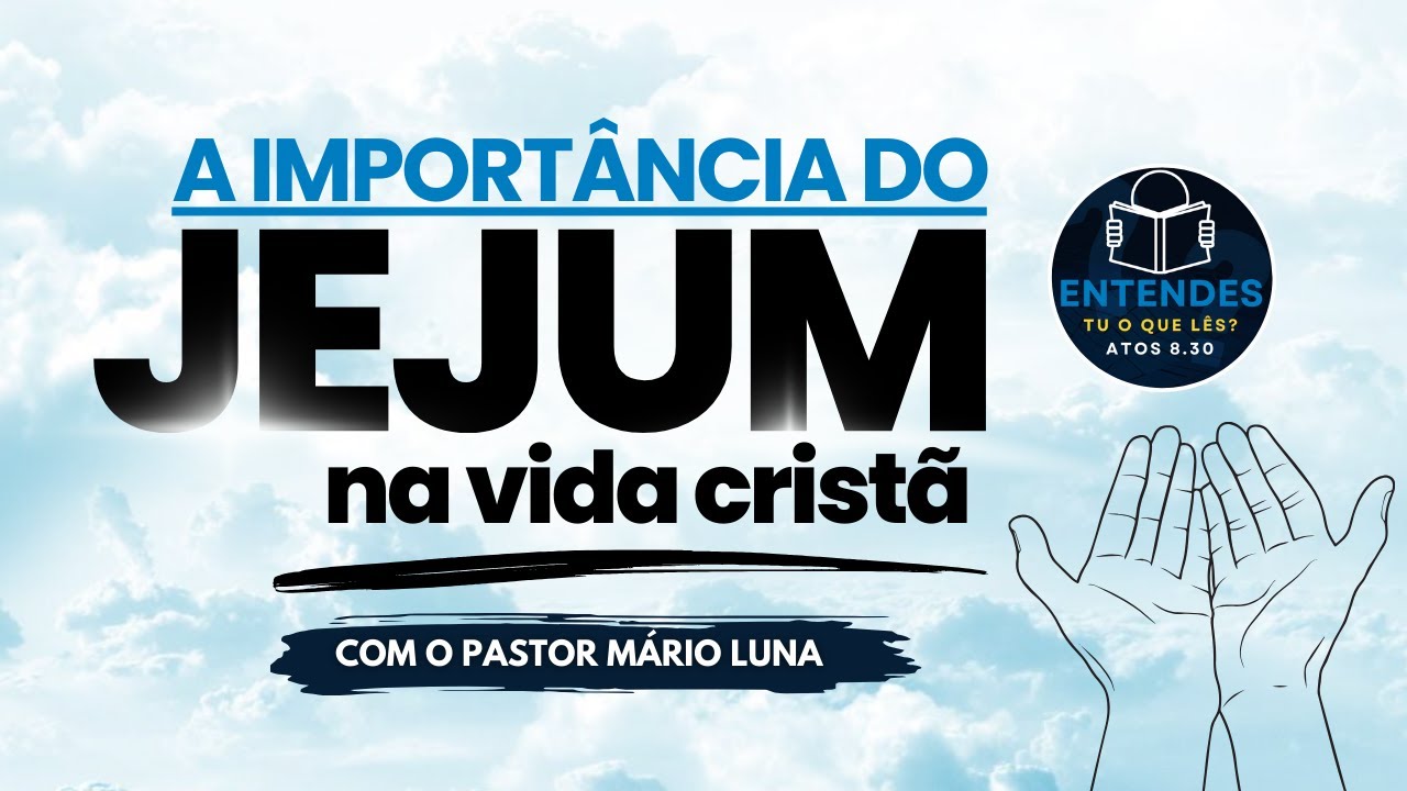 A Importância do Jejum na Vida Cristã - At 13.2ª