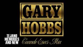 Gary Hobbs- Cuando eras mía
