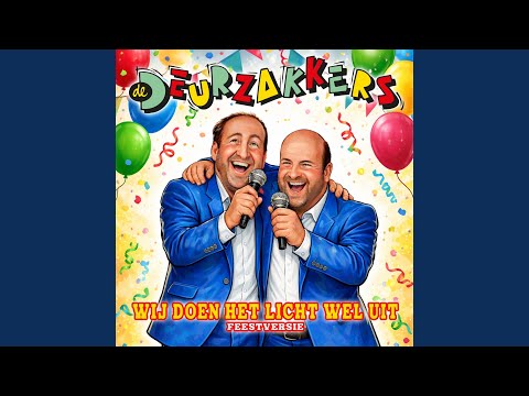Wij Doen Het Licht Wel Uit (Feestversie)