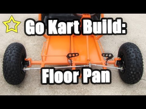 Go Kart Build: Floor Pan Video