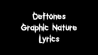 Deftones - Graphic Nature [Lyrics]