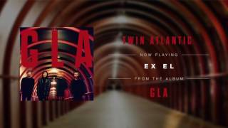 Twin Atlantic - Ex El (Audio)