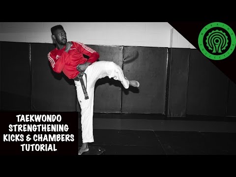 Taekwondo Strengthening your Kicks and Chambers Tutorial