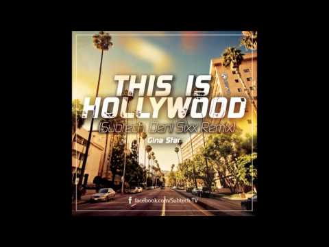 Gina Star - This Is Hollywood (Subtech, Deni Sixx Remix)