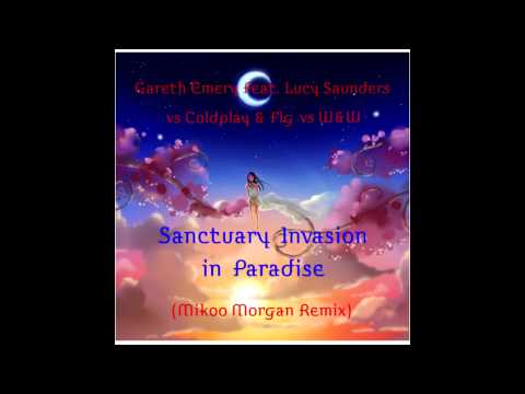 Gareth Emery Ft. Lucy Saunders, Coldplay, W&W - Sanctuary Invasion in Paradise (Mikoo Morgan Remix)