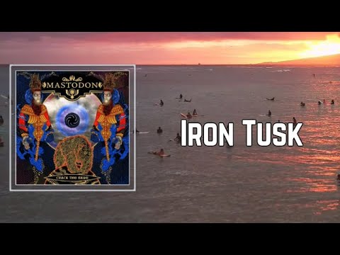 Mastodon - Iron Tusk (Lyrics) 🎵