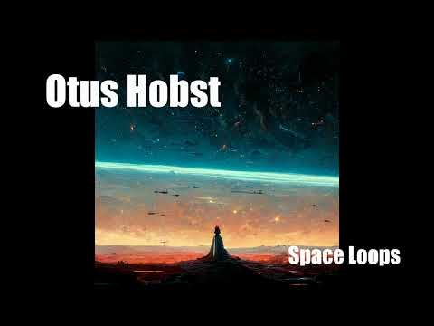 Otus Hobst - Space Loops