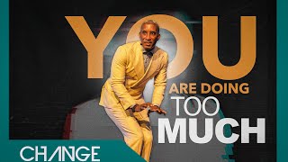 You Doing Too Much // Sabotage Part. 2 // Dr. Dharius Daniels