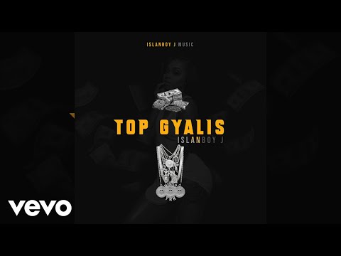 IslanBoy J - Top Gyalis (Official Audio)