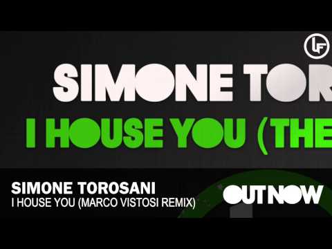 Simone Torosani - I House You (Marco Vistosi Remix)