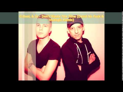 C-BooL & Jo - Don't Waste The Time (David No Fuck & Vnalogic Remix)