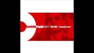 T-MOVE - I FOUND LOVE "housetribe Vs.t-move club mix"