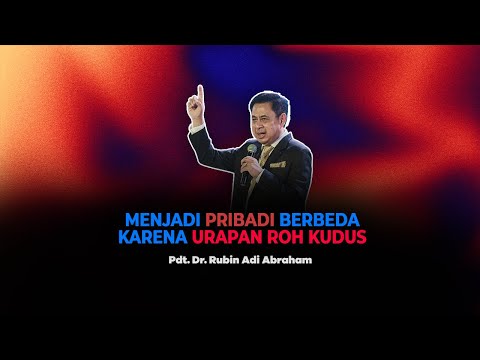 Becoming a Different Person Because of the Anointing of the Holy Spirit - Rev. Dr. Rubin Adi Abraham