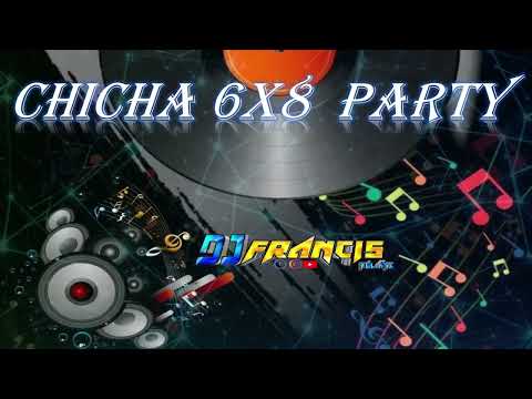 CHICHA 6X8 SOLO HITS || Dj Francis Full Mix