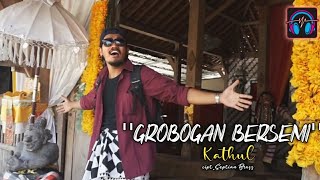Download lagu KATHUL - GROBOGAN BERSEMI - ANP ID #5 ( Musik Video) mp3