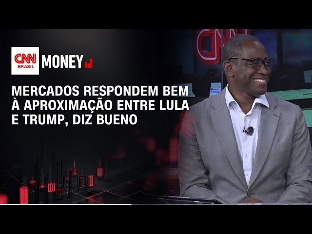 Mercados respondem bem à aproximação entre Lula e Trump, diz Bueno | Money News