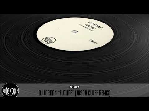 Dj Jordan "Future" (Jason Cluff Remix) (Preview) (Autektone Records)