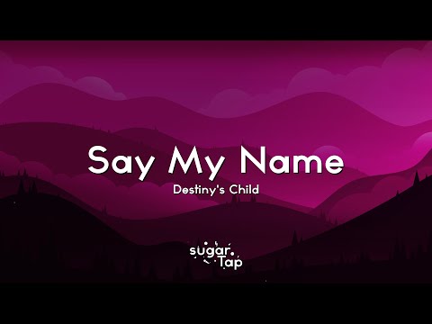 Destiny's Child - Say My Name (Lyrics) 🎤 If no one is around you, say baby I love you