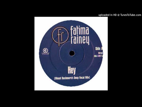Fatima Rainey - Hey (Mount Rushmore's Deep Vocal Mix) *Speed Garage*