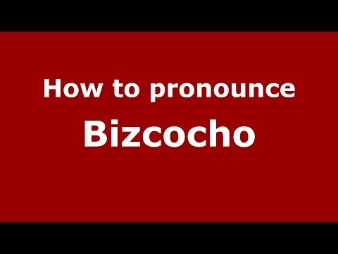 How to pronounce Bizcocho