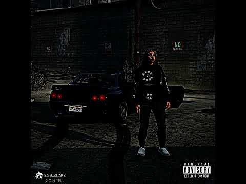 GO N TELL - 25BLXCKY (OFFICIAL AUDIO) (REMASTERED)